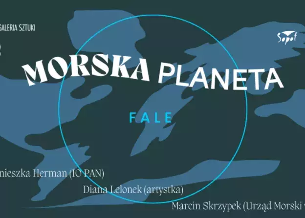 Spotkanie w ramach interdyscyplinarnego cyklu ,,Morska Planeta"