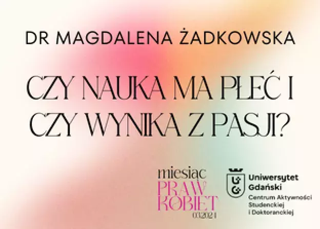 Czy nauka ma płeć i czy wynika z pasji