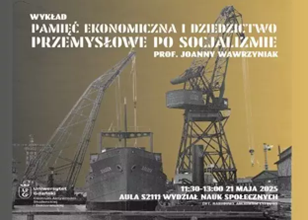 Wykład otwarty: „Pamięć ekonomiczna i dziedzictwo przemysłowe po socjalizmie”